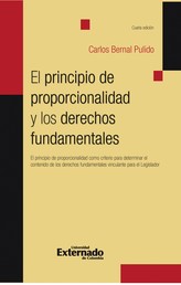 El principio de proporcionalidad y los derechos fundamentales - El principio de proporcionalidad como criterio para determinar el contenido de los derechos fundamentales vinculantes para el Legislador