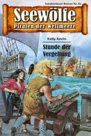 Kelly Kevin: Seewölfe - Piraten der Weltmeere 82 ★★★★
