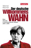 Werner Reichel: Der deutsche Willkommenswahn 