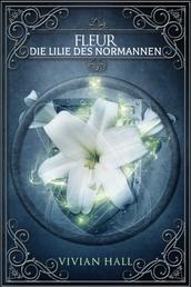 Fleur - Die Lilie des Normannen