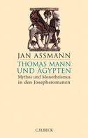 Jan Assmann: Thomas Mann und Ägypten ★★★★★