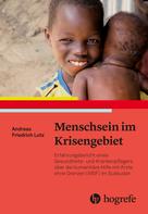 Andreas Friedrich Lutz: Menschsein im Krisengebiet 