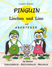 Pinguin Linchen und Lino auf Abenteuer im Herbst - Vorlesebuch, Erstlesebuch, Malbuch