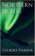 Gilbert Parker: Northern Lights 