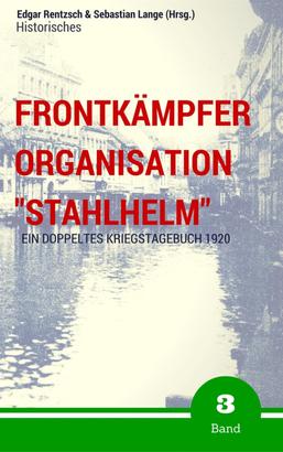 Frontkämpfer Organisation "Stahlhelm" - Band 3