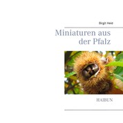 Miniaturen aus der Pfalz - Haibun