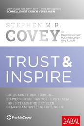 Trust & Inspire - Die Zukunft der Führung: So wecken Sie das volle Potenzial Ihres Teams und erzielen gemeinsam Spitzenleistungen!