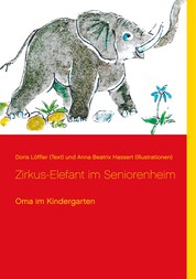 Zirkus-Elefant im Seniorenheim - Oma im Kindergarten