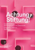 Markus Achatz: Achtung, Stiftung! 