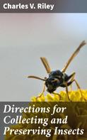 Charles V. Riley: Directions for Collecting and Preserving Insects 