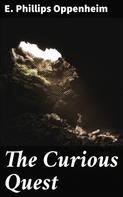 E. Phillips Oppenheim: The Curious Quest 