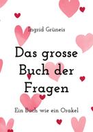 Ingrid Grüneis: Das grosse Buch der Fragen 