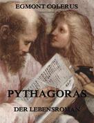 Egmont Colerus: Pythagoras - Der Lebensroman 