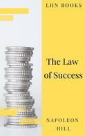 Napoleon Hill: The Law of Success: In Sixteen Lessons 