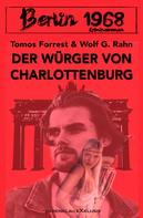 Tomos Forrest: Berlin 1968: Der Würger von Charlottenburg 