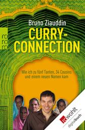 Curry-Connection - Wie ich zu fünf Tanten, 34 Cousins und einem neuen Namen kam