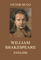 Victor Hugo: William Shakespeare 