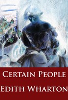 Edith Wharton: Certain People 