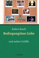 Robert Busch: Bedingungslose Liebe 