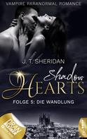 J.T. Sheridan: Shadow Hearts – Folge 5: Die Wandlung ★★★★