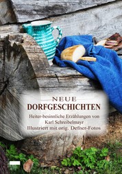 Neue Dorfgeschichten - Siebtes Buch der heiter-besinnlichen Erzählungen