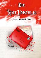 Juschi Seifried-Otte: Der Rote Umschlag 