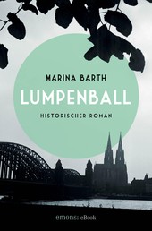 Lumpenball - Historischer Roman
