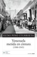 Elías Pino Iturrieta: Venezuela metida en cintura 