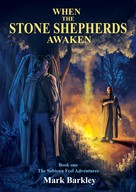 Mark Barkley: When The Stone Shepherds Awaken 