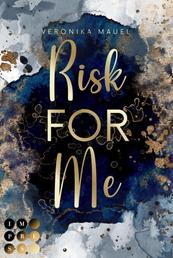 Risk For Me (For-Me-Reihe 1) - Bad Boy Liebesroman mit Tiefgang | Eine verbotene Liebe und ein Geheimnis, das alles zu zerstören droht