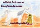 Colette Becuzzi: Adélaïde la licorne et les enfants du monde - Ludmila en Sibérie 