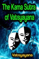 Vatsyayana: The Kama Sutra of Vatsyayana 