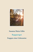 Susanna Maria Zeller: Begegnungen 