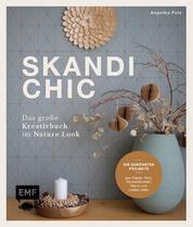 Skandi-Chic – Das große Kreativbuch im Nature Look - Die schönsten Projekte aus Papier, Holz, Trockenblumen, Resin und vielem mehr