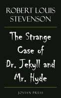 Robert Louis Stevenson: The Strange Case of Dr. Jekyll and Mr. Hyde 
