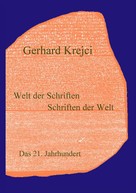 Gerhard Krejci: Welt der Schriften - Schriften der Welt 
