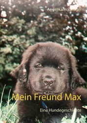 Mein Freund Max - Eine Hundegeschichte