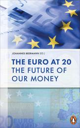 The Euro at 20 - The Future of our Money