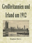 Stephan Doeve: Großbritannien und Irland um 1912 