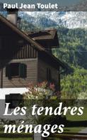 Paul Jean Toulet: Les tendres ménages 