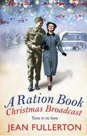 Jean Fullerton: A Ration Book Christmas Broadcast 