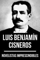 August Nemo: Novelistas Imprescindibles - Luis Benjamín Cisneros 
