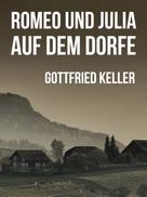 Gottfried Keller: Romeo und Julia auf dem Dorfe 