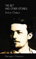 Anton Chekov: The Bet and Other Stories (Serapis Classics) 