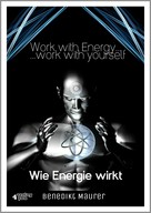 Maurer: Work with Energy …work with yourself 