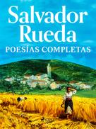 Salvador Rueda: Poesías Completas 