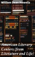 William Dean Howells: American Literary Centers (from Literature and Life) 