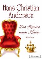 Hans Christian Andersen: Des Kaisers neuen Kleider Märchen 