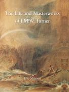 Eric Shanes: The Life and Masterworks of J.M.W. Turner 