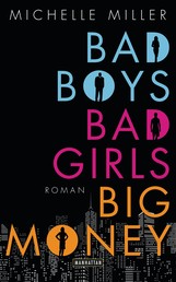 Bad Boys, Bad Girls, Big Money - Roman
